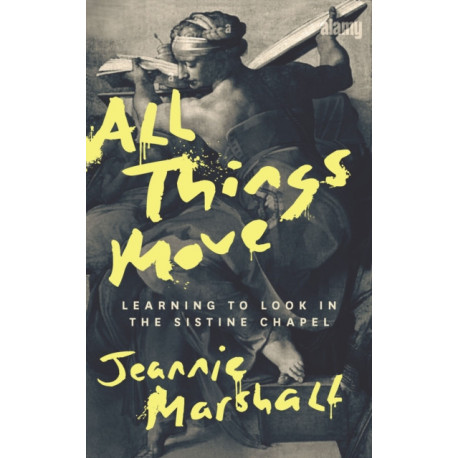 All Things Move: Learning to Look in the Sistine Chapel