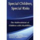 Special Children, Special Risks: The Maltreatment of Children with Disabilities