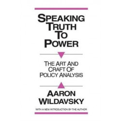 Speaking Truth to Power: Art and Craft of Policy Analysis