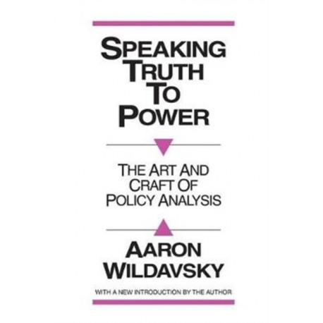 Speaking Truth to Power: Art and Craft of Policy Analysis