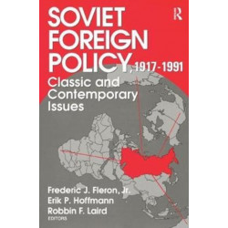 Soviet Foreign Policy 1917-1991: Classic and Contemporary Issues