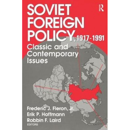 Soviet Foreign Policy 1917-1991: Classic and Contemporary Issues