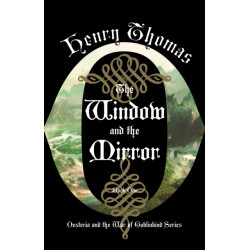 The Window and the Mirror: Book One: Oesteria and the War of Goblinkind