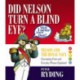 Well I Never Knew That!: Did Nelson Turn a Blind Eye?