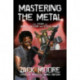 Mastering the Metal: The Story of James Watson and Eddie Bravo