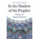 In the Shadow of the Prophet: Essays in Islamic History