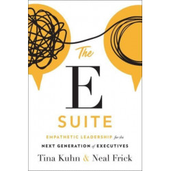 The E Suite: Empathetic Leadership for the Next Generation of Executives