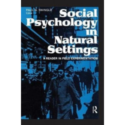 Social Psychology in Natural Settings: A Reader in Field Experimentation