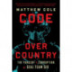 Code Over Country: The Tragedy and Corruption of SEAL Team Six