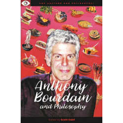 Anthony Bourdain and Philosophy