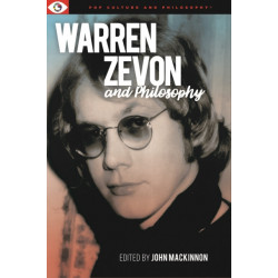 Warren Zevon and Philosophy: Beyond Reptile Wisdom