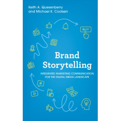 Brand Storytelling: Integrated Marketing Communications for the Digital Media Landscape