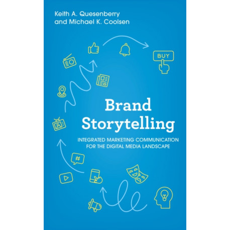 Brand Storytelling: Integrated Marketing Communications for the Digital Media Landscape