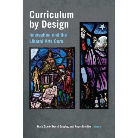 Curriculum by Design: Innovation and the Liberal Arts Core