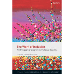 The Work of Inclusion: An Ethnography of Grace, Sin, and Intellectual Disabilities