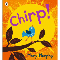 Chirp: Even the smallest of birds have a powerful voice - the perfect gift for 2-5 year olds