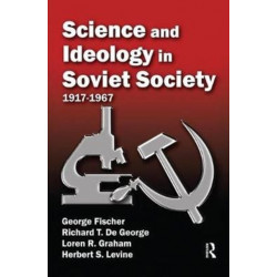Science and Ideology in Soviet Society: 1917-1967