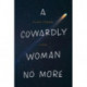A Cowardly Woman No More