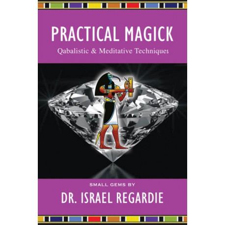 Practical Magick: Qabalistic & Meditative Techniques