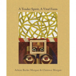 A Tender Spirit, a Vital Form: Arlene Burke-Morgan & Clarence Morgan