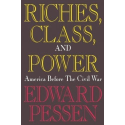 Riches, Class, and Power: United States Before the Civil War