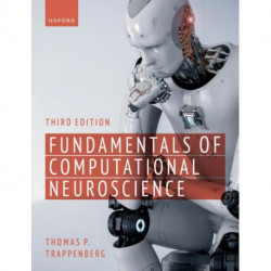 Fundamentals of Computational Neuroscience: Third Edition