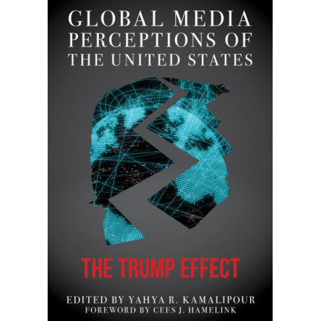 Global Media Perceptions of the United States: The Trump Effect