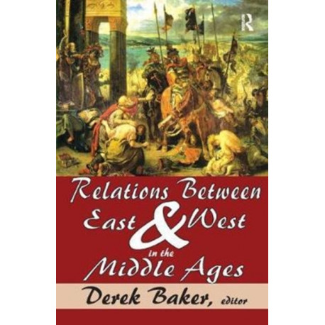 Relations Between East and West in the Middle Ages