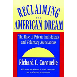 Reclaiming the American Dream: The Role of Private Individuals and Voluntary Associations