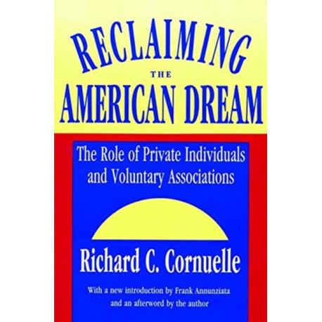 Reclaiming the American Dream: The Role of Private Individuals and Voluntary Associations