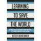 Learning to Save the World: Global Health Pedagogies and Fantasies of Transformation in Botswana
