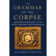 A Grammar of the Corpse: Necroepistemology in the Early Modern Mediterranean