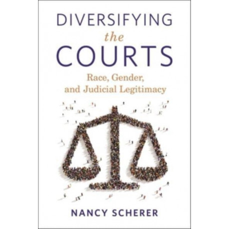 Diversifying the Courts: Race, Gender, and Judicial Legitimacy