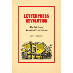 Letterpress Revolution: The Politics of Anarchist Print Culture