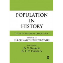 Population in History: Essays in Historical Demography, Volume II: Europe and United States