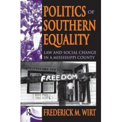 Politics of Southern Equality: Law and Social Change in a Mississippi County