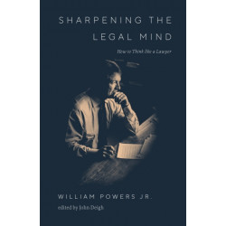Sharpening the Legal Mind: How to Think Like a Lawyer