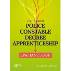 The Essential Police Constable Degree Apprenticeship EPA Handbook
