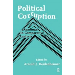 Political Corruption: Readings in Comparative Analysis