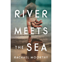River Meets the Sea: A Novel