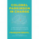 Colonel Parkinson in Charge: A Wry Reflection on My Incurable Illness