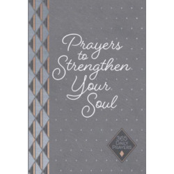 Prayers to Strengthen Your Soul: 365 Daily Prayers