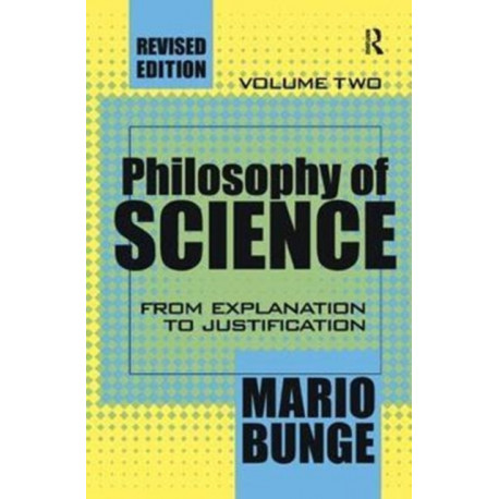 Philosophy of Science: Volume 2, From Explanation to Justification