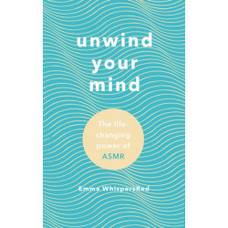 Unwind Your Mind: The life-changing power of ASMR
