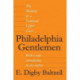 Philadelphia Gentlemen: The Making of a National Upper Class