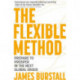 The Flexible Method: Prepare To Prosper In The Next Global Crisis