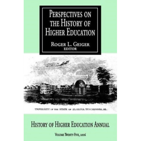 Perspectives on the History of Higher Education: Volume 25, 2006