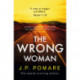 The Wrong Woman: The utterly tense and gripping new thriller from the Number One internationally bestselling author