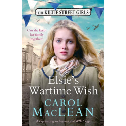 Elsie's Wartime Wish: A captivating WW2 family saga that will pull at your heart-strings