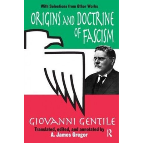 Origins and Doctrine of Fascism: With Selections from Other Works